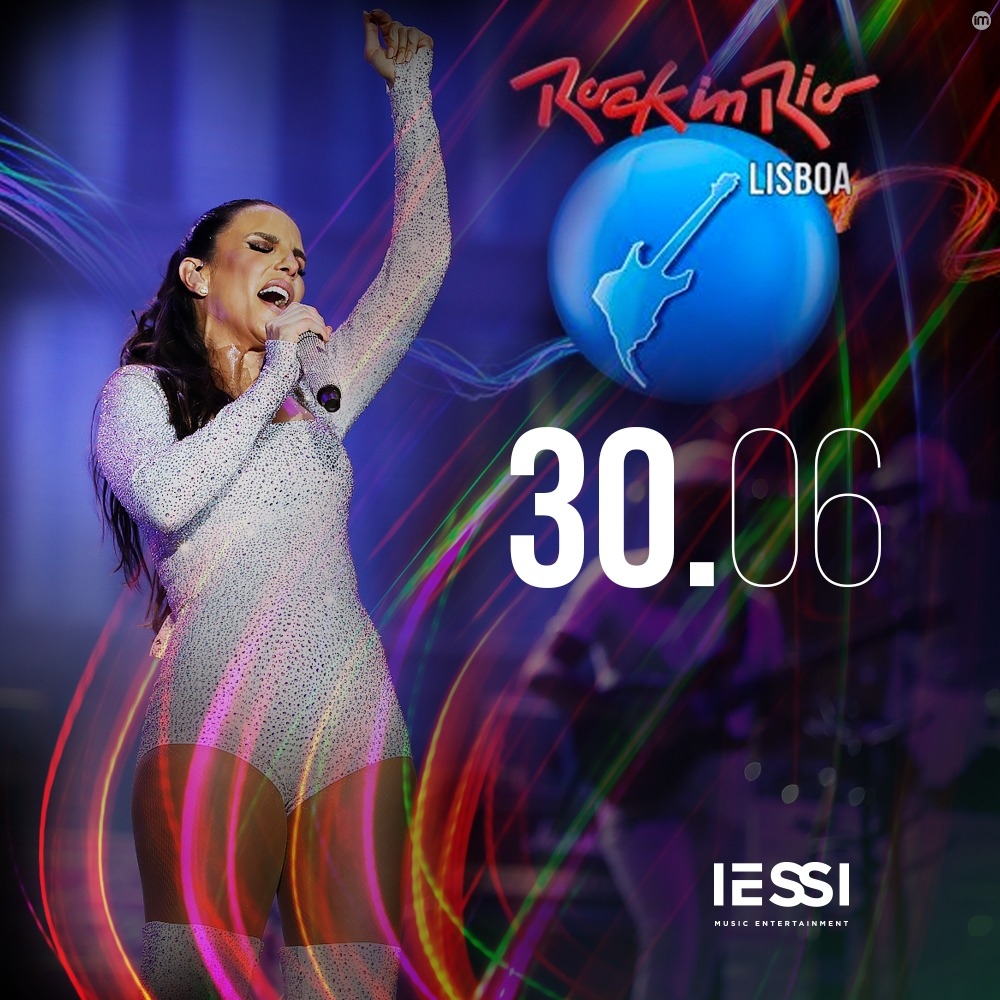 IVETE SANGALO COMANDA SHOW ESPECIAL NO ROCK IN RIO LISBOA