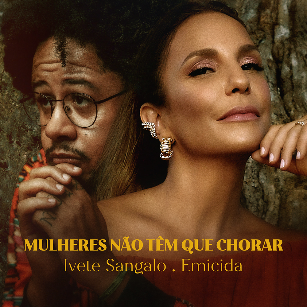 Ivete Sangalo e Emicida lançam “Mulheres Não Têm Que Chorar”